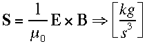 [Missing Graphic] (14k) The Poynting Vector--(1/mu naught) * E cross B.